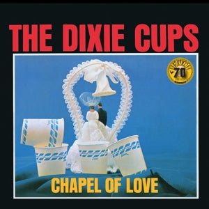 Chapel Of Love: Sun Records 70th Anniversary on The Dixie Cups bändin vinyyli LP-levy.