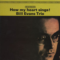 How My Heart Sings! on Bill Evans Trio bändin vinyyli LP-levy.