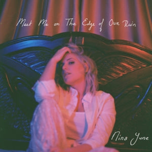 Meet Me On The Edge Of Our Ruin on Nina June artistin vinyyli LP-levy.