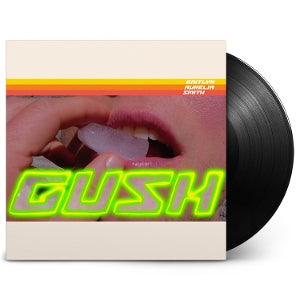Gush on Kaitlyn Aurelia Smith artistin vinyyli LP-levy.