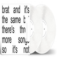 Brat And It's The Same But There's Three More Songs So It's Not on Charli XCX artistin vinyyli LP-levy.
