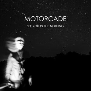 See You In The Nothing on Motorcade bändin vinyyli LP-levy.
