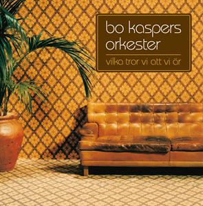 Vilka Tror Vi Att Vi Är on Bo Kaspers Orkester orkesterin vinyyli LP-levy.