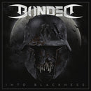 Into Blackness on Bonded bändin vinyyli LP-levy.