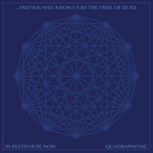 XI: Bleed Here Now on And You Will Know Us By The Trail Of Dead bändin vinyyli LP-levy.