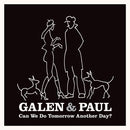 Can We Do Tomorrow Another Day? on Galen & Paul bändin vinyyli LP-levy.