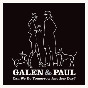 Can We Do Tomorrow Another Day? on Galen & Paul bändin vinyyli LP-levy.