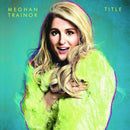 Title on Meghan Trainor artistin vinyyli LP-levy.