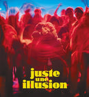 Juste Une Illusion on V/A vinyyli LP-levy.