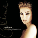 Let's Talk About Love on Céline Dion artistin vinyyli LP-levy.