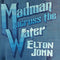 Madman Across The Water on Elton John artistin vinyyli LP-levy.