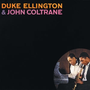 Duke Ellington & John Coltrane on Duke Ellington & John Coltrane artistien vinyyli LP-levy.