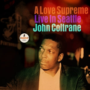 A Love Supreme: Live In Seattle on John Coltrane artistin vinyyli LP-levy.