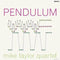 Pendulum on Mike Taylor Quartet bändin vinyyli LP-levy.