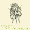 Trio on  Mike Taylor artistin vinyyli LP-levy.