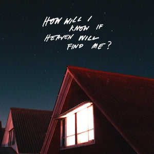 How Will I Know If Heaven Will Find Me? on The Amazons bändin vinyyli LP-levy.