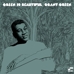 Green Is Beautiful on Grant Green artistin vinyyli LP-levy.