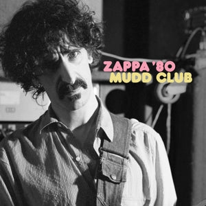 Zappa '80: Mudd Club on Frank Zappa artistin vinyyli LP-levy.