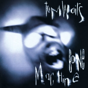 Bone Machine on Tom Waits artistin vinyyli LP-levy.