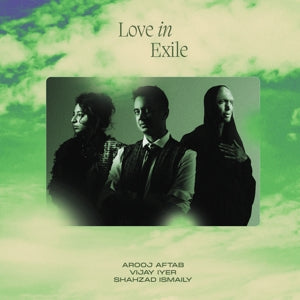 Love In Exile on Arooj Aftab, Vijay Iyer, Shahzad Ismaily bändin vinyyli LP-levy.