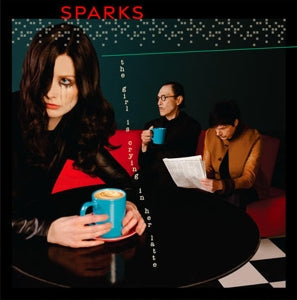 The Girl Is Crying In Her Latte on Sparks bändin vinyyli LP-levy.