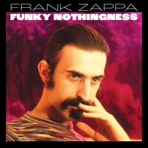 Funky Nothingness on Frank Zappa artistin vinyyli LP-levy.