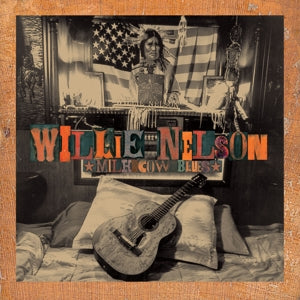Milk Cow Blues on Willie Nelson artistin vinyyli LP-levy.