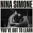 You've Got To Learn on Nina Simone artistin vinyyli LP-levy.