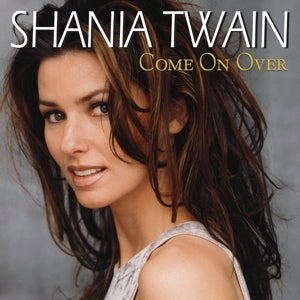 Come On Over on Shania Twain artistin vinyyli LP-levy.