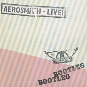 Live! Bootleg on Aerosmith bändin vinyyli LP-levy.