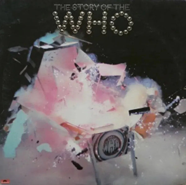 The Story Of The Who on The Who bändin vinyyli LP-levy.