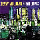 Night Lights on Gerry Mulligan artistin vinyyli LP-levy.