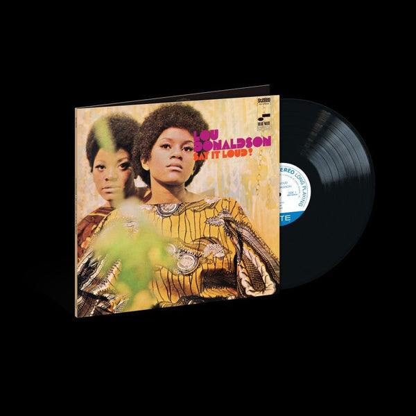 Say It Loud! on Lou Donaldson artistin vinyyli LP-levy.