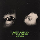 I Love You So F***ing Much on Glass Animals bändin vinyyli LP-levy.