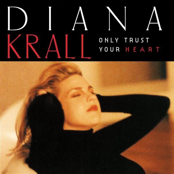 Only Trust Your Heart on Diana Krall artistin vinyyli LP-levy.