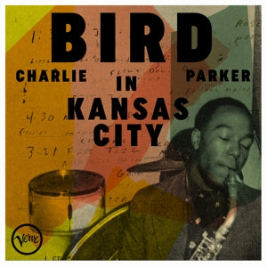Bird In Kansas City on Charlie Parker artistin vinyyli LP-levy.