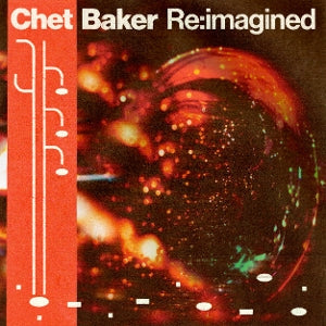 Chet Baker Re:Imagined on Various Artists vinyyli LP-levy.