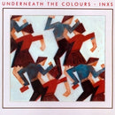 Underneath The Colours on Inxs bändin vinyyli LP-levy.