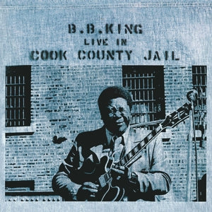 Live In Cook County Jail on B.B. King artistin vinyyli LP-levy.