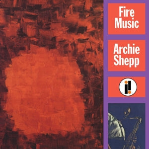 Fire Music on Archie Shepp artistin vinyyli LP-levy.