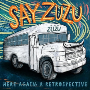 Here Again: A Retrospective (1994-2002) on Say ZuZu bändin vinyyli LP-levy.