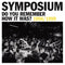 Do You Remember How It Was? on Symposium bändin vinyyli LP-levy.