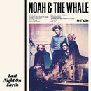 Last Night On Earth on Noah & The Whale bändin vinyyli LP-levy.