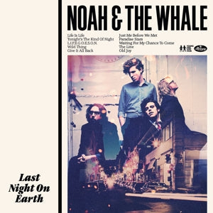 Last Night On Earth on Noah & The Whale bändin vinyyli LP-levy.