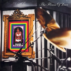 Babe Rainbow on The House Of Love bändin vinyyli LP-levy.
