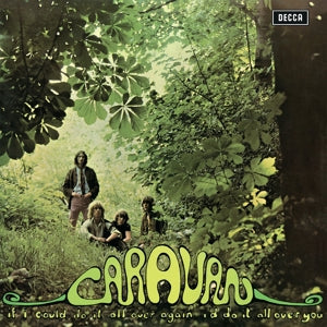 If I Could Do It All Over Again, I'd Do It All Over You on Caravan bändin vinyyli LP-levy.
