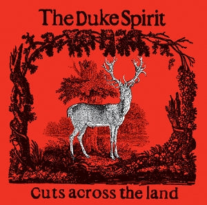 Cuts Across the Land on The Duke Spirit bändin vinyyli LP-levy.