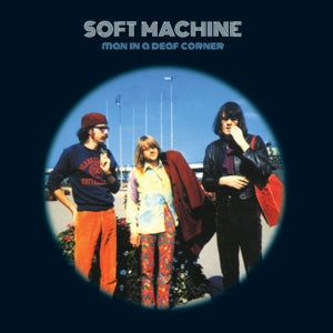 Man In A Deaf Corner on Soft Machine bändin vinyyli LP-levy.