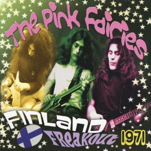 Finland Freakout 1971 on The Pink Fairies bändin vinyyli LP-levy.
