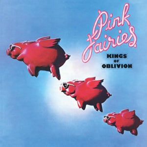 Kings Of Oblivion on Pink Fairies bändin vinyyli LP-levy.